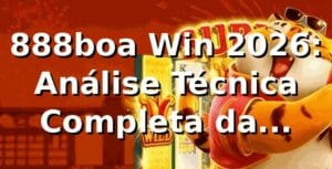 888boa Win 2026: Análise Técnica Completa da Plataforma 🎲